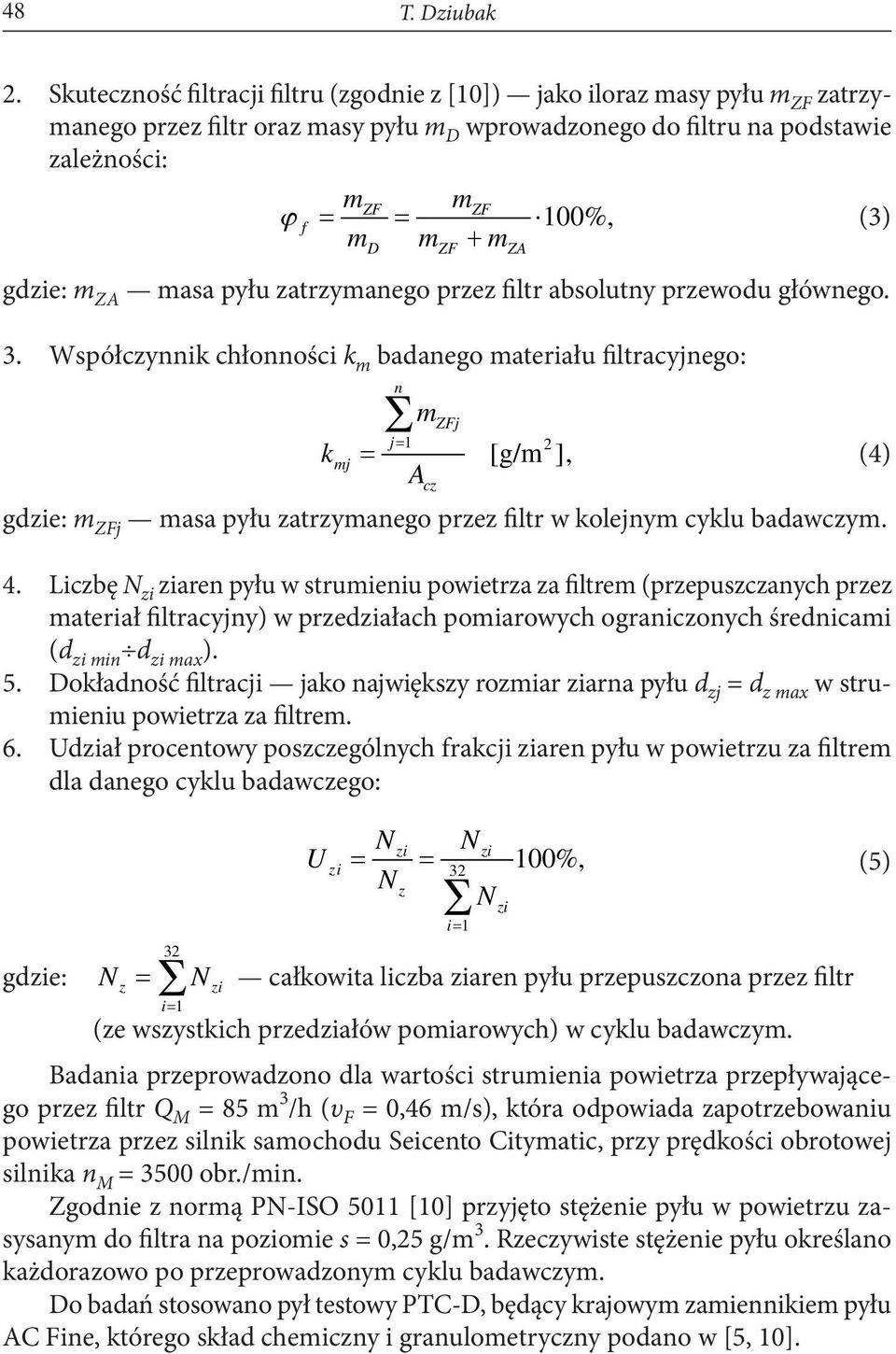 + mza gdzie: m ZA masa pyłu zatrzymanego przez filtr absolutny przewodu głównego. 3.