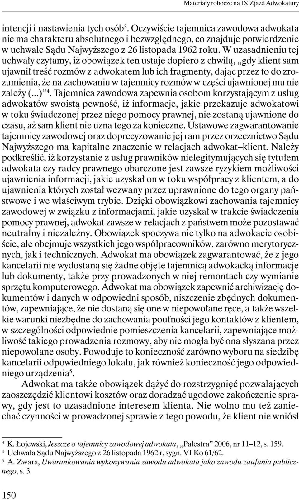 tajemnicy rozmów w części ujawnionej mu nie zaleŝy (...) 4.
