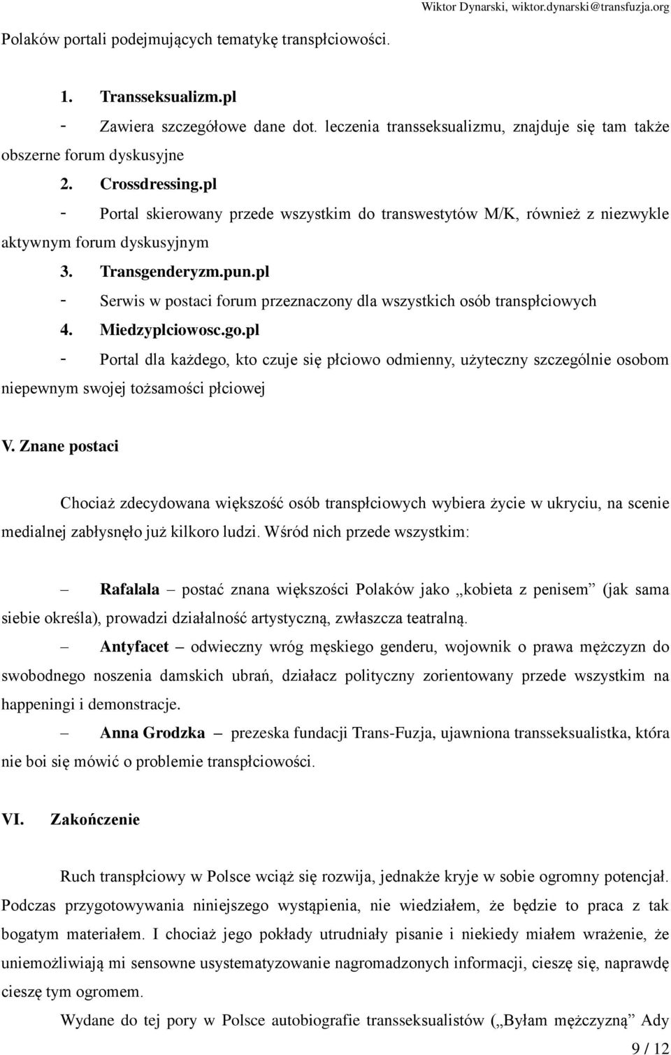 pl - Serwis w postaci forum przeznaczony dla wszystkich osób transpłciowych 4. Miedzyplciowosc.go.