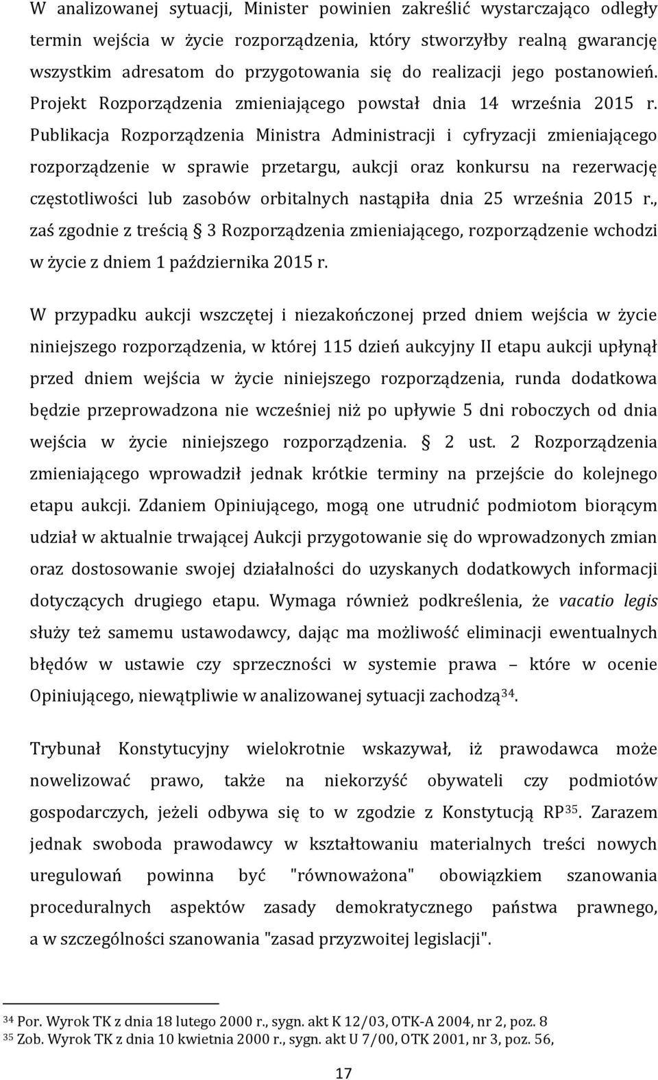 Publikacja Rozporządzenia Ministra Administracji i cyfryzacji zmieniającego rozporządzenie w sprawie przetargu, aukcji oraz konkursu na rezerwację częstotliwości lub zasobów orbitalnych nastąpiła