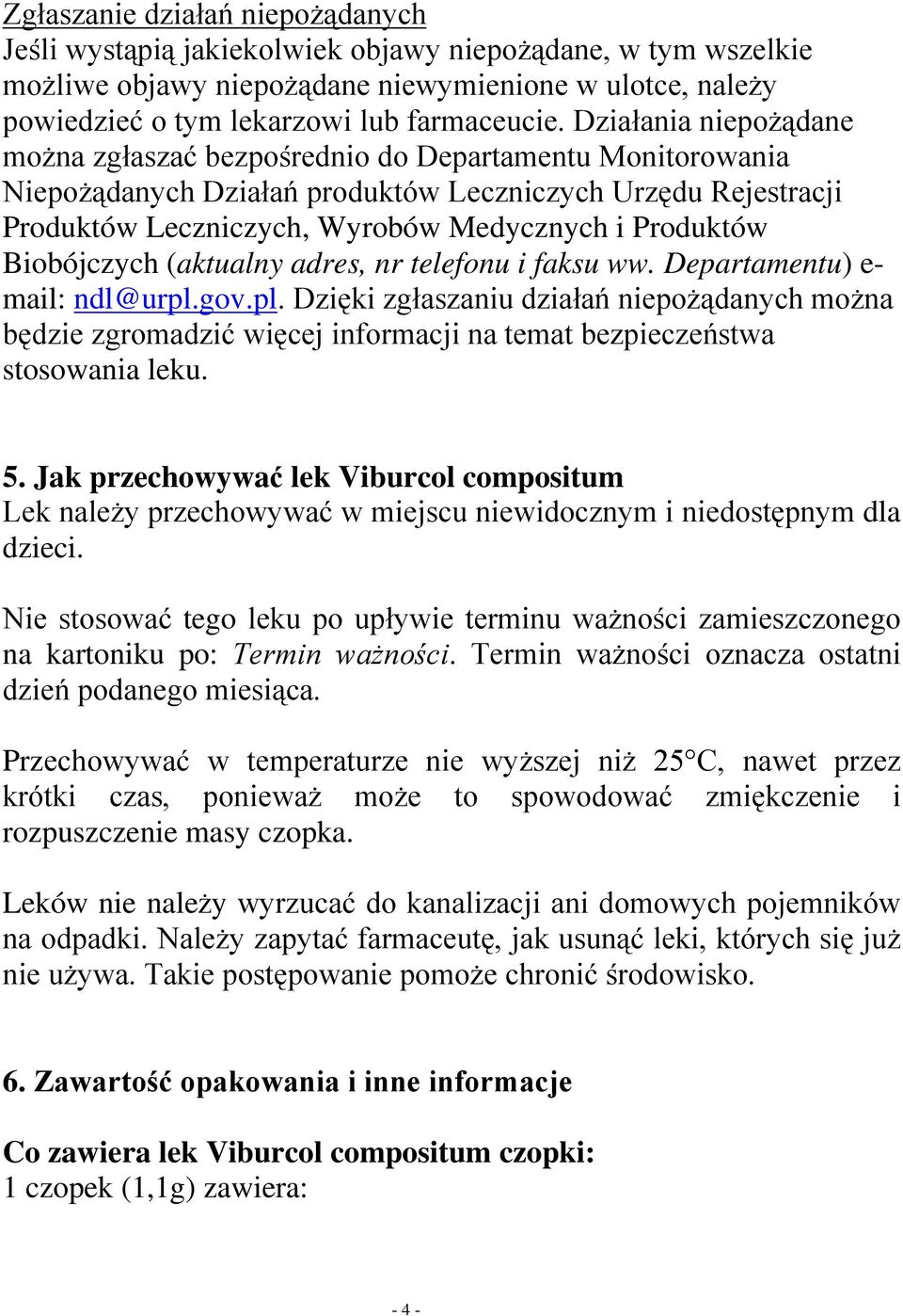 Biobójczych (aktualny adres, nr telefonu i faksu ww. Departamentu) e- mail: ndl@urpl.