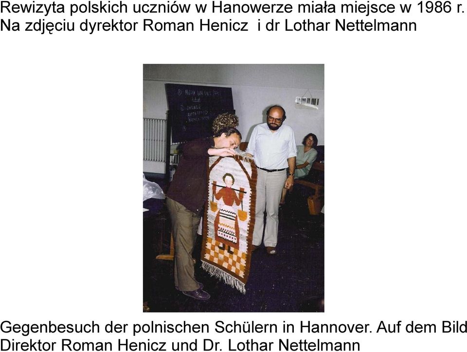 Na zdjęciu dyrektor Roman Henicz i dr Lothar Nettelmann