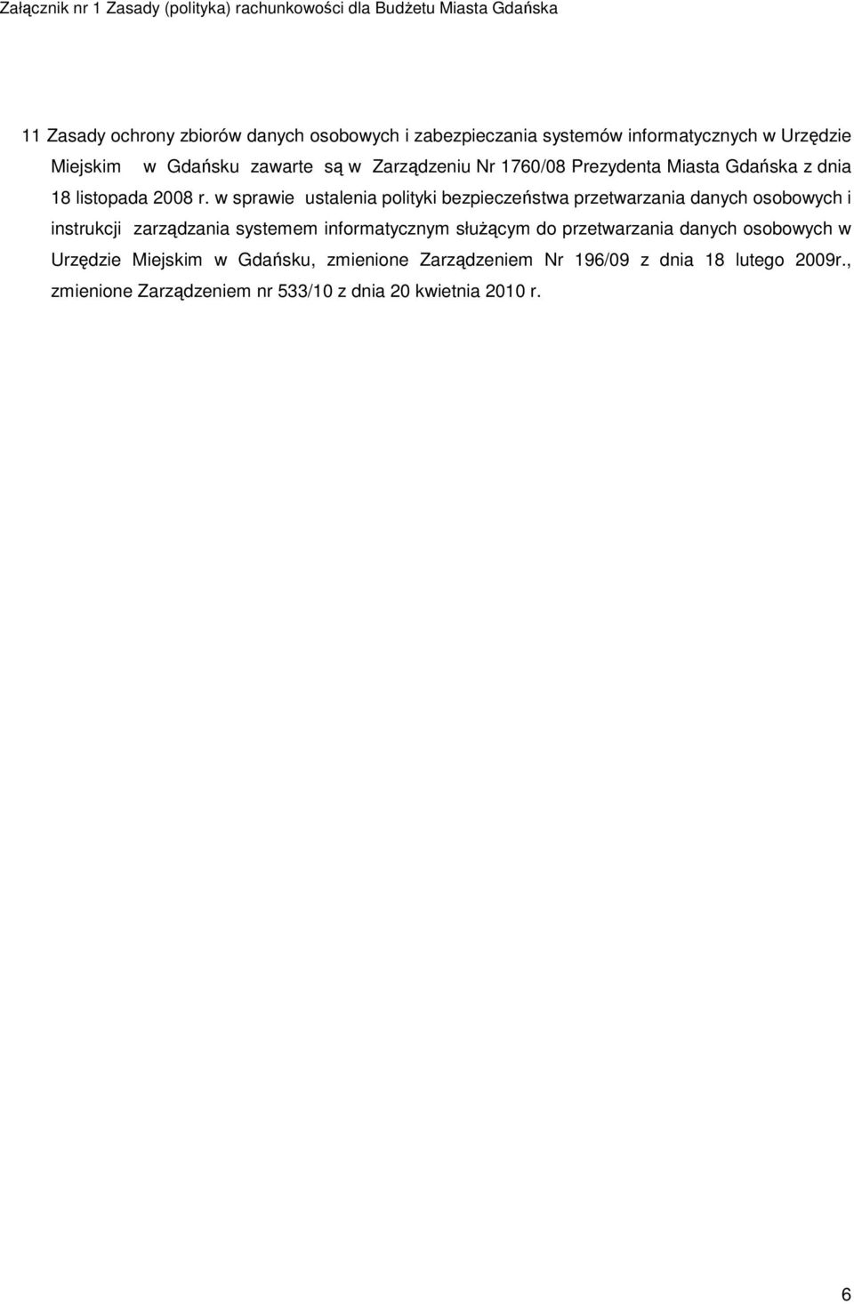 w sprawie ustalenia polityki bezpieczeństwa przetwarzania danych osobowych i instrukcji zarządzania systemem informatycznym