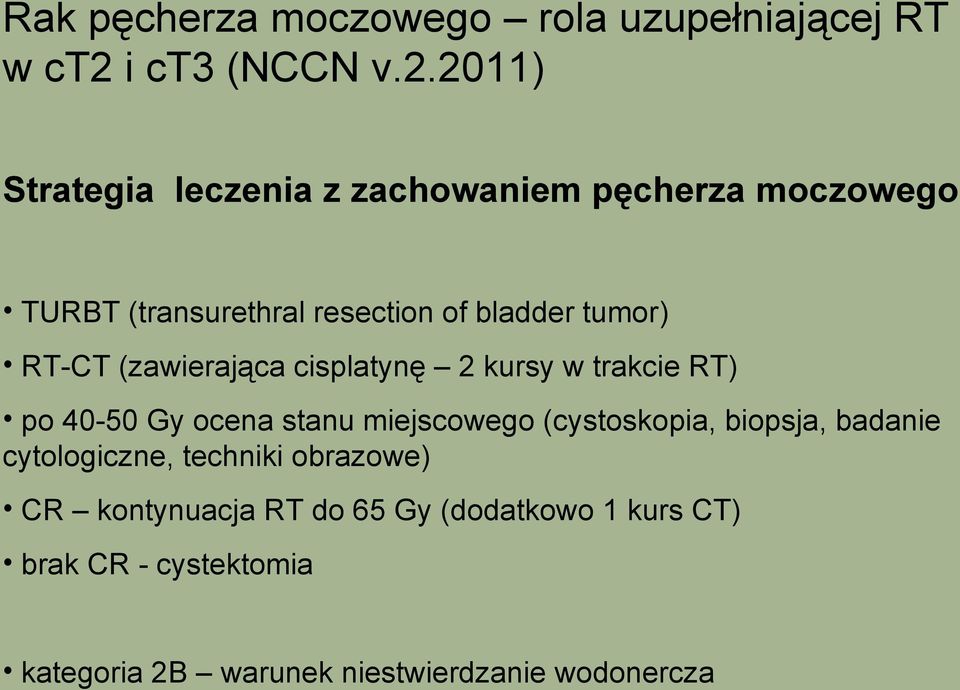 2011) Strategia leczenia z zachowaniem pęcherza moczowego TURBT (transurethral resection of bladder tumor)