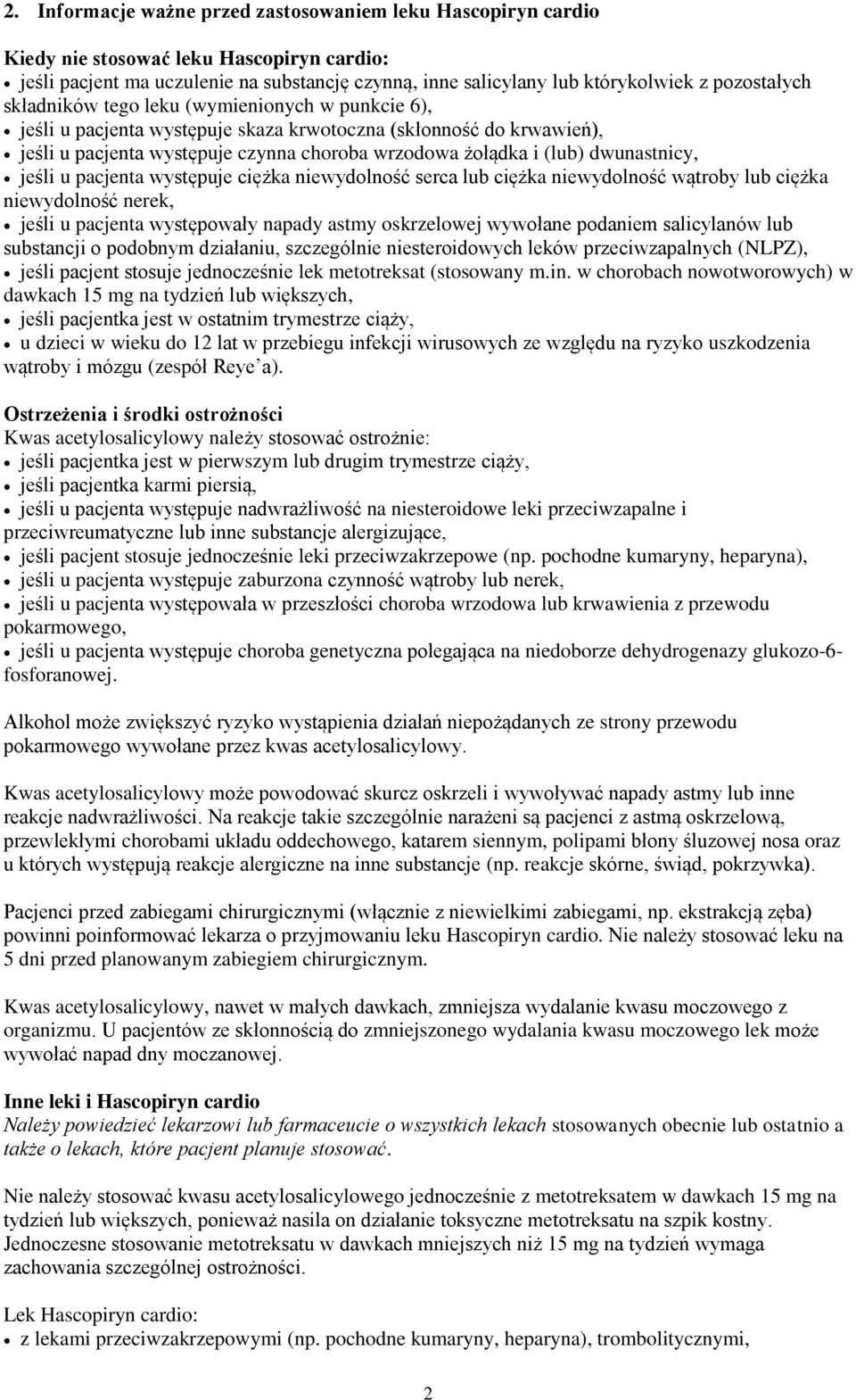dwunastnicy, jeśli u pacjenta występuje ciężka niewydolność serca lub ciężka niewydolność wątroby lub ciężka niewydolność nerek, jeśli u pacjenta występowały napady astmy oskrzelowej wywołane