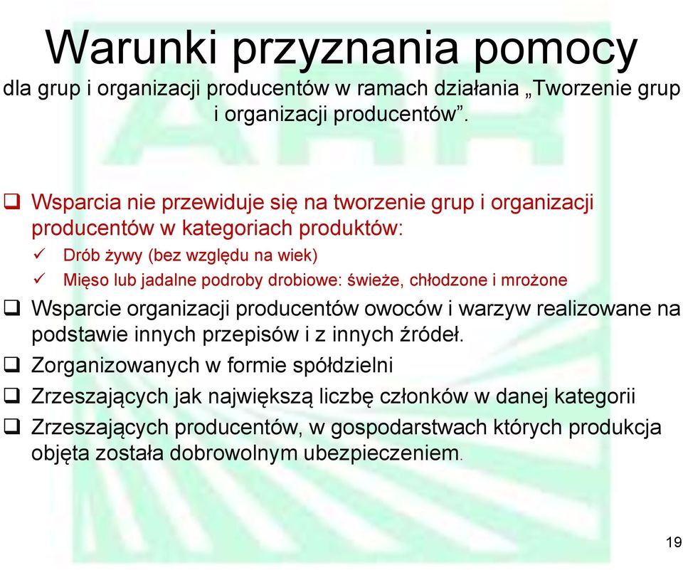 drobiowe: świeże, chłodzone i mrożone Wsparcie organizacji producentów owoców i warzyw realizowane na podstawie innych przepisów i z innych źródeł.