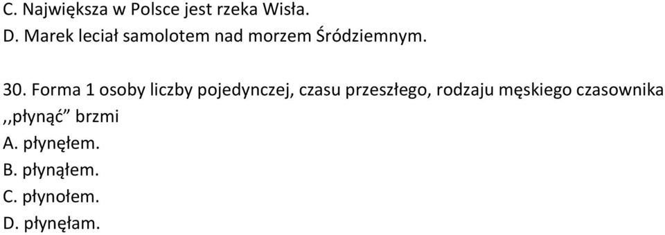 Forma 1 osoby liczby pojedynczej, czasu przeszłego, rodzaju