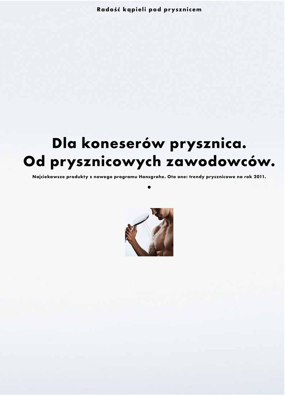 Od prysznicowych zawodowców.
