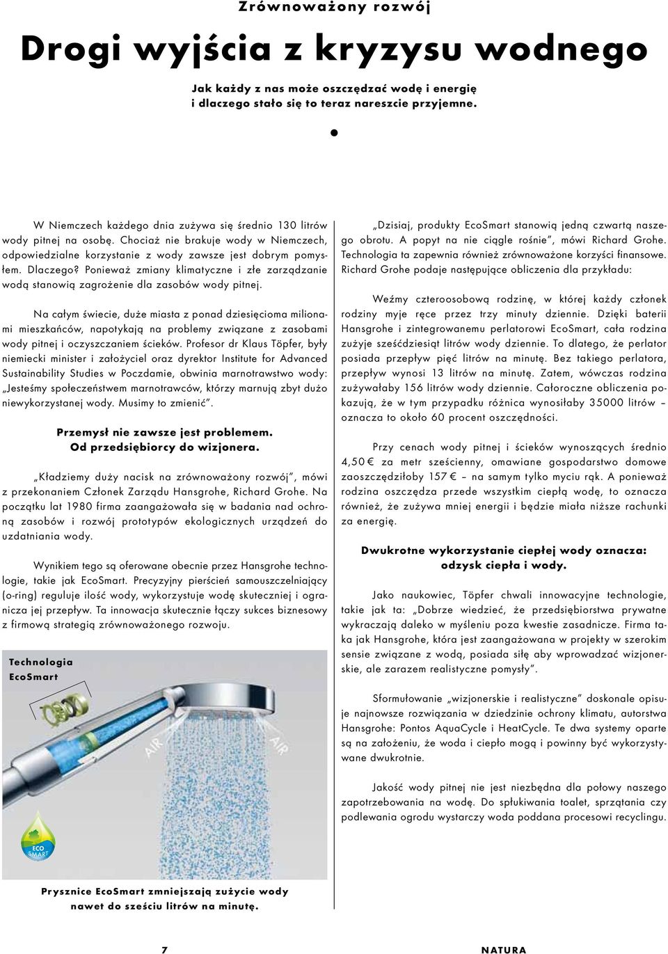 Ponieważ zmiany klimatyczne i złe zarządzanie wodą stanowią zagrożenie dla zasobów wody pitnej.