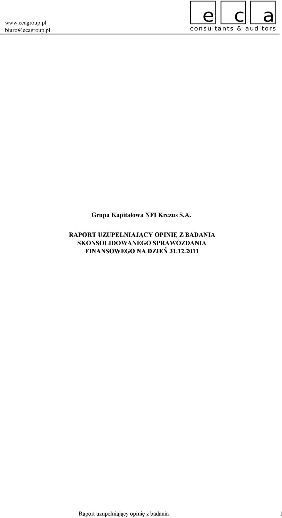SKONSOLIDOWANEGO SPRAWOZDANIA FINANSOWEGO