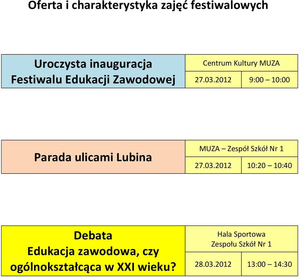 2012 9:00 10:00 Parada ulicami Lubina MUZA Zespół Szkół Nr 1 27.03.