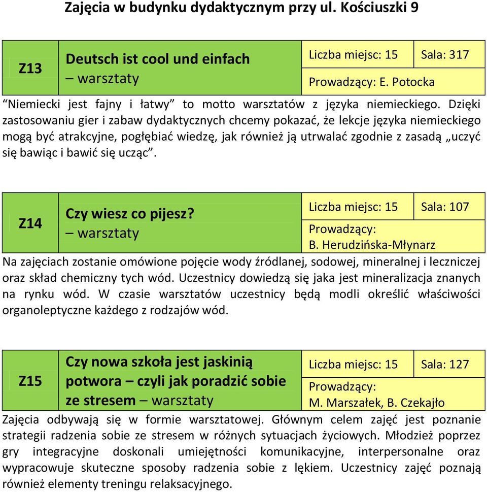 się ucząc. Z14 Czy wiesz co pijesz? Liczba miejsc: 15 Sala: 107 B.