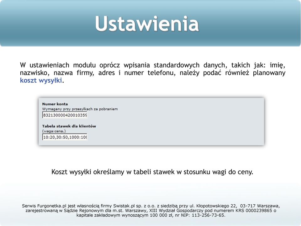 firmy, adres i numer telefonu, należy podać również planowany