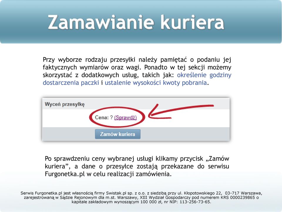 dostarczenia paczki i ustalenie wysokości kwoty pobrania.