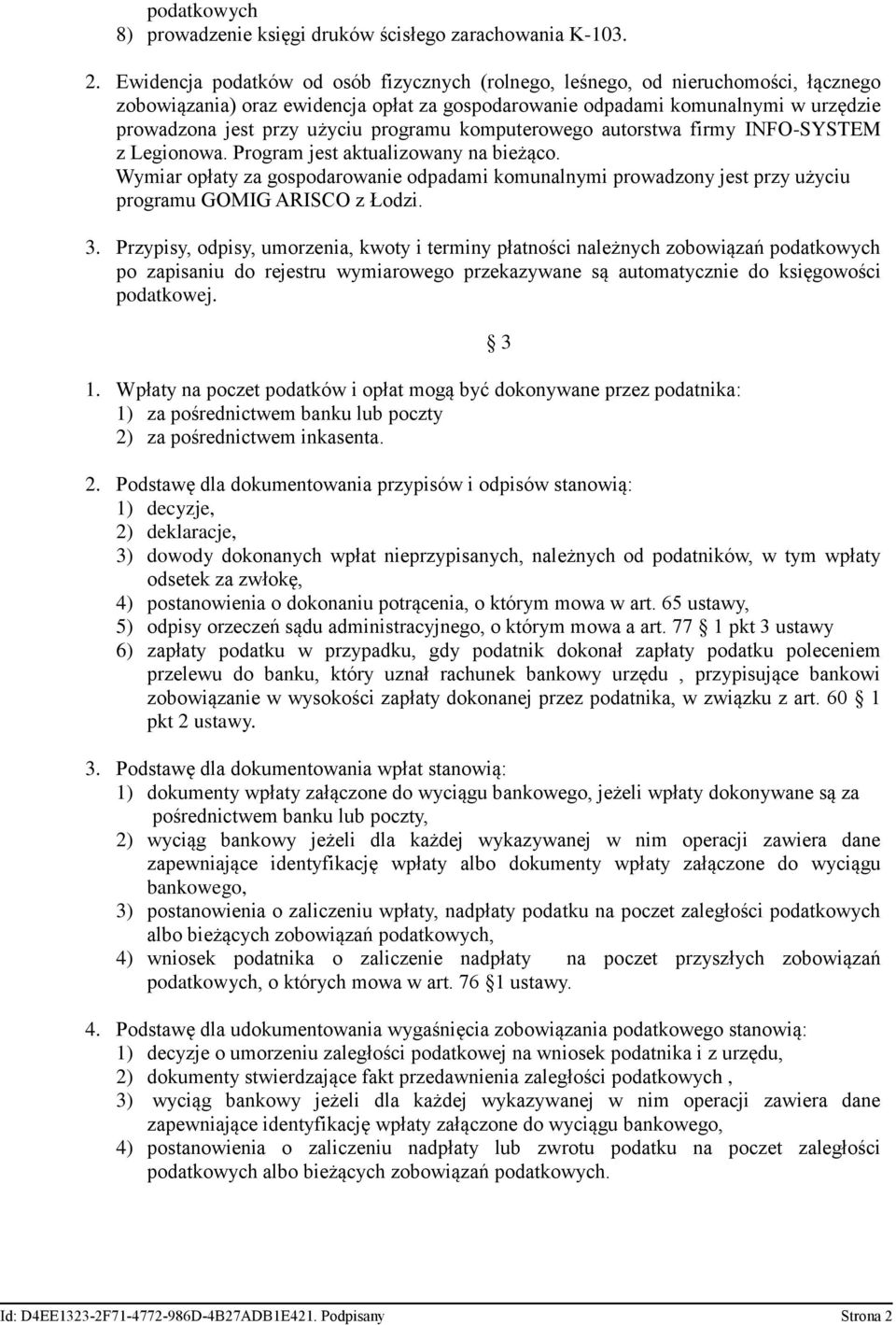 programu komputerowego autorstwa firmy INFO-SYSTEM z Legionowa. Program jest aktualizowany na bieżąco.