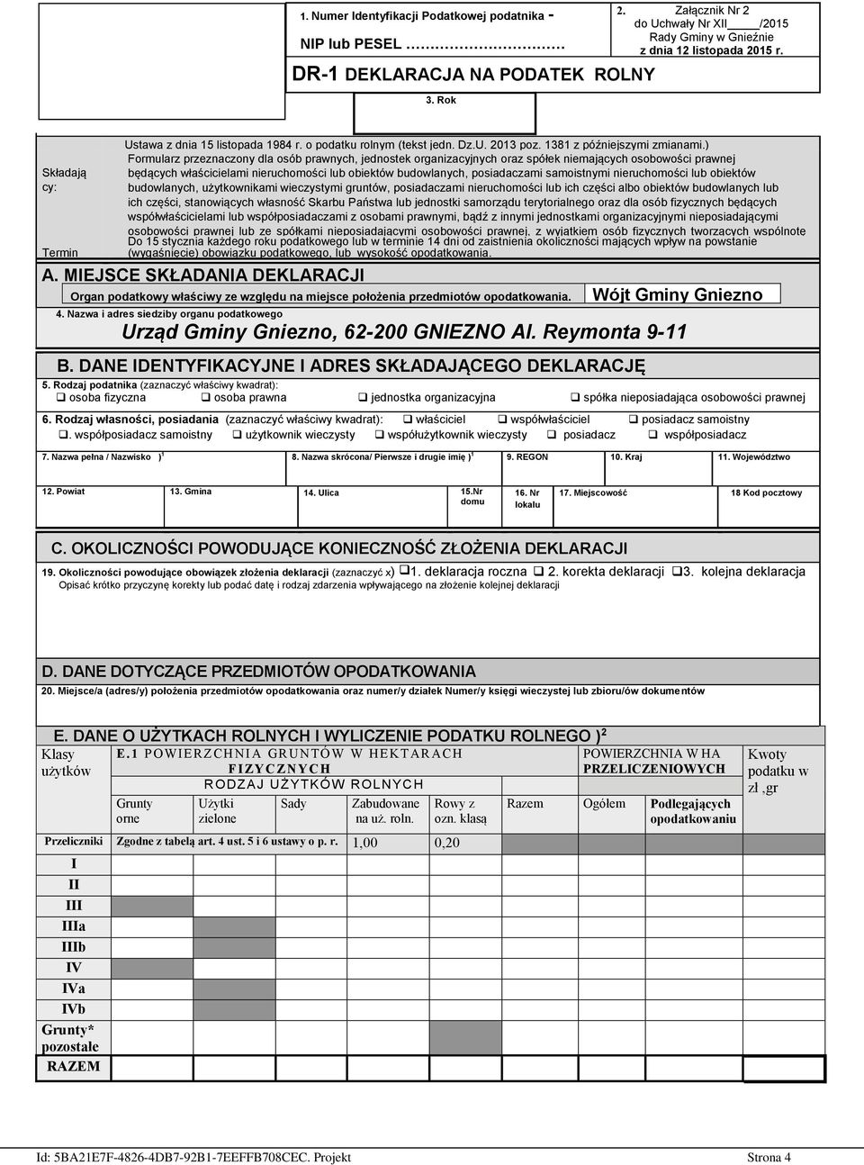 ) Formularz przeznaczony dla osób prawnych, jednostek organizacyjnych oraz spółek niemających osobowości prawnej będących właścicielami nieruchomości lub obiektów budowlanych, posiadaczami