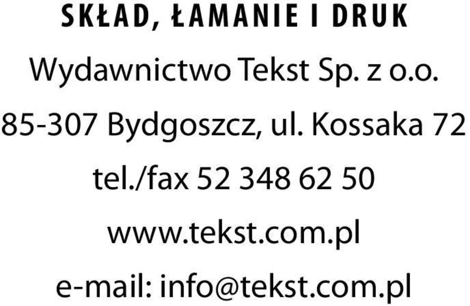 Kossaka 72 tel./fax 52 348 62 50 www.