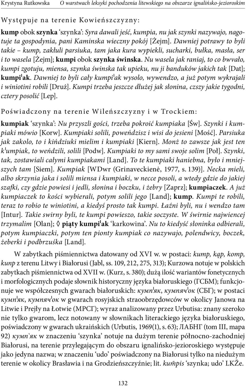 Nu wasela jak raniaj, to co bwvało, kumpi zgotuju, miensa, szynka świnska tak upieku, nu ji banduków jakich tak [Dat]; kumpiˈak.