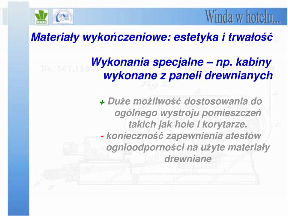 do ogólnego wystroju pomieszczeń takich jak hole i korytarze.