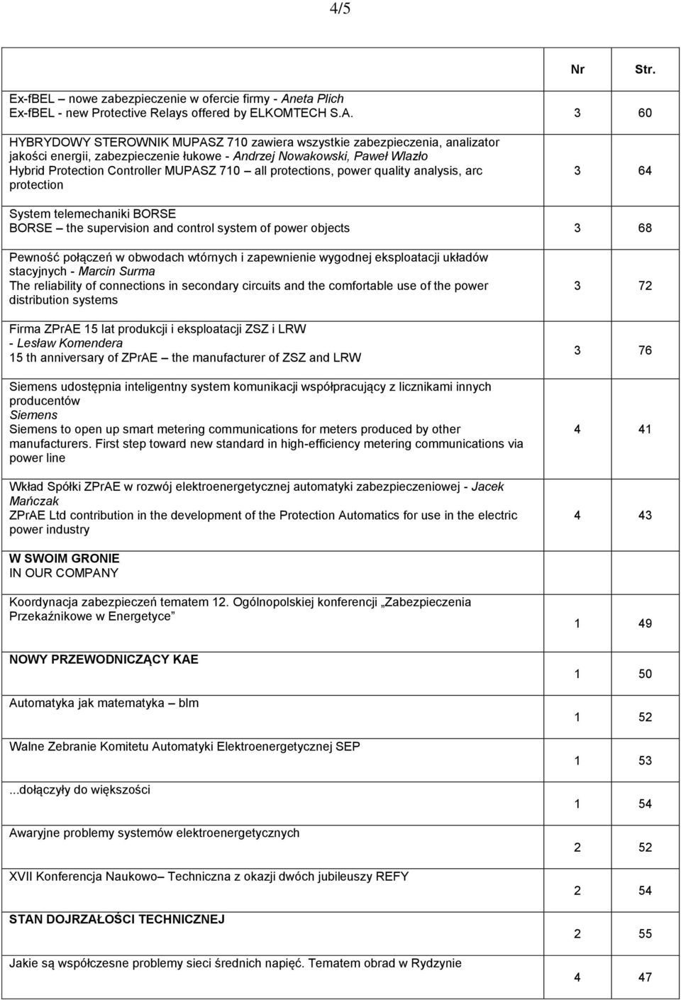 3 60 HYBRYDOWY STEROWNIK MUPASZ 710 zawiera wszystkie zabezpieczenia, analizator jakości energii, zabezpieczenie łukowe - Andrzej Nowakowski, Paweł Wlazło Hybrid Protection Controller MUPASZ 710 all