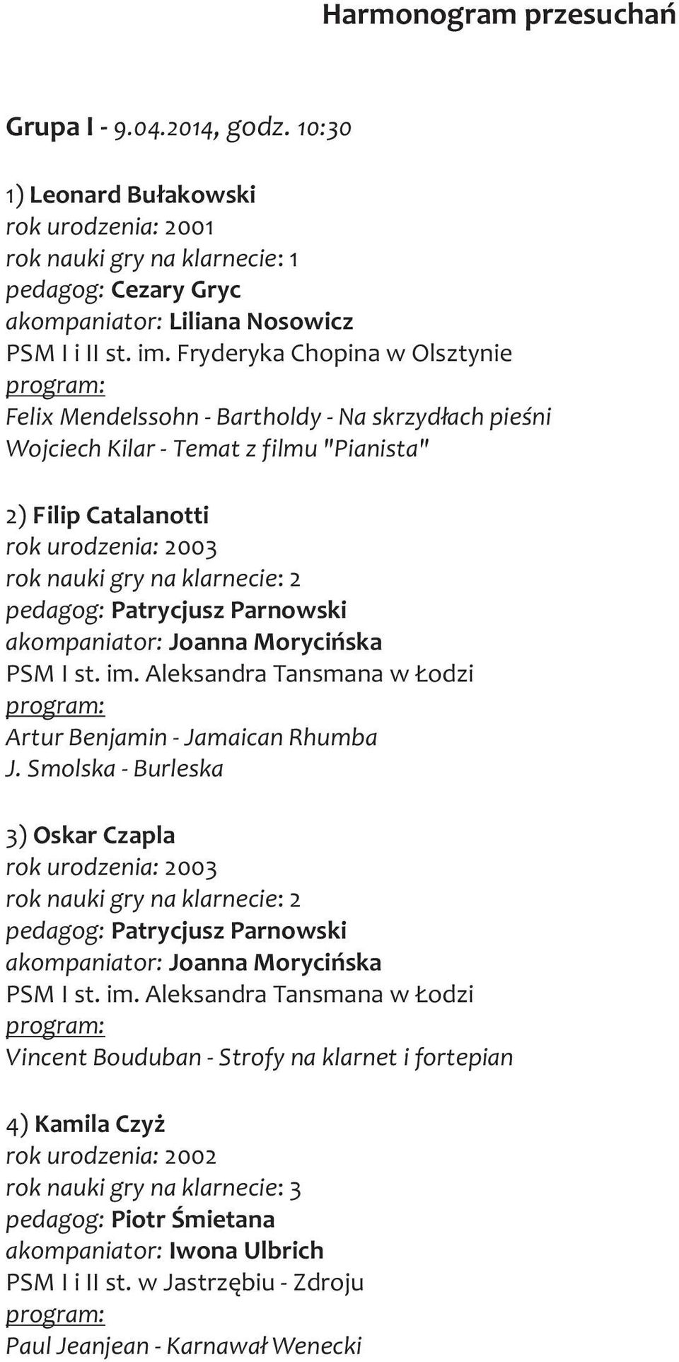 pedagog: Patrycjusz Parnowski akompaniator: Joanna Moryciñska PSM I st. im. Aleksandra Tansmana w odzi Artur Benjamin - Jamaican Rhumba J.