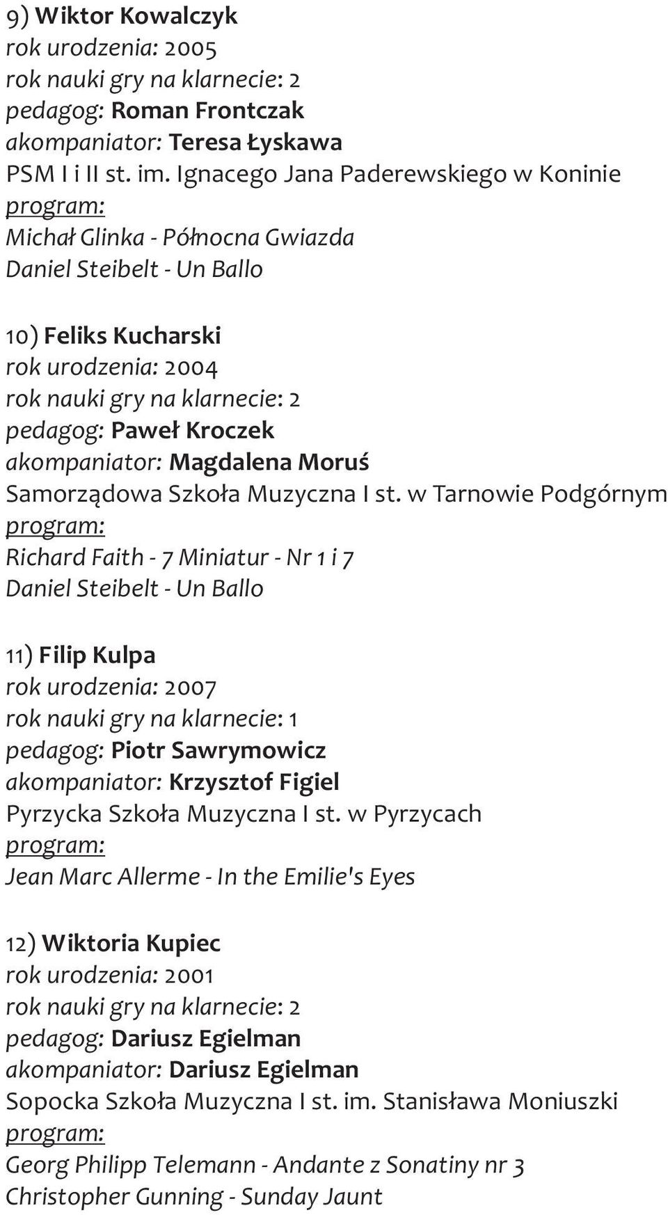 akompaniator: Magdalena Moruœ Samorz¹dowa Szko³a Muzyczna I st.