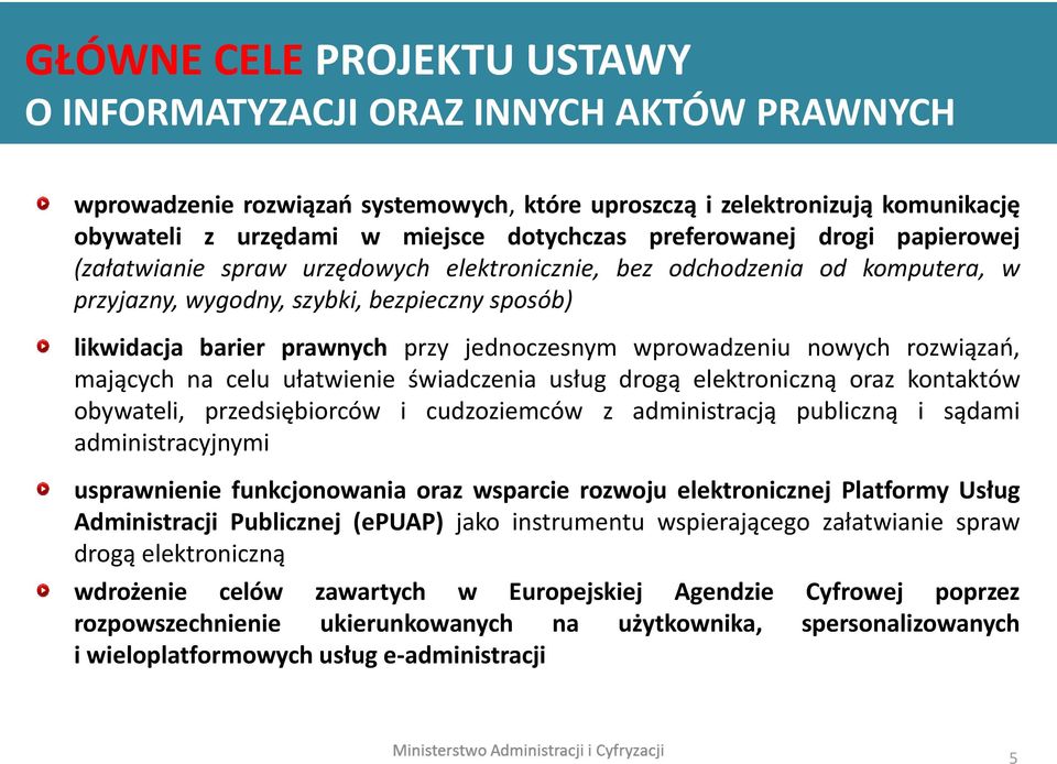 wprowadzeniu nowych rozwiązań, mających na celu ułatwienie świadczenia usług drogą elektroniczną oraz kontaktów obywateli, przedsiębiorców i cudzoziemców z administracją publiczną i sądami