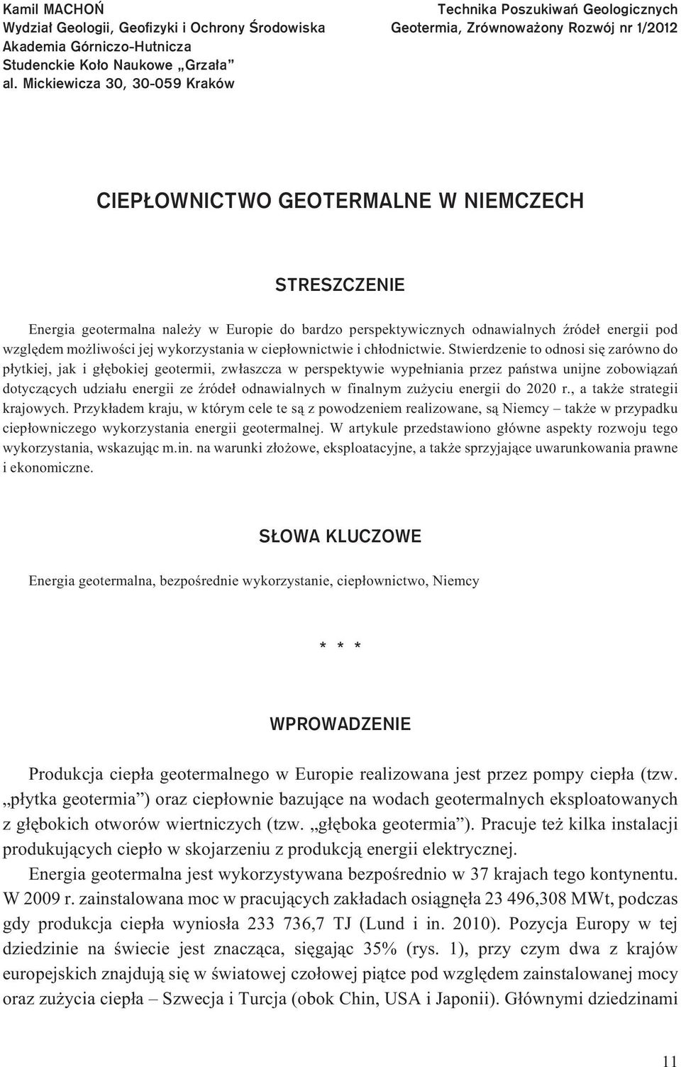 bardzo perspektywicznych odnawialnych Ÿróde³ energii pod wzglêdem mo liwoœci jej wykorzystania w ciep³ownictwie i ch³odnictwie.