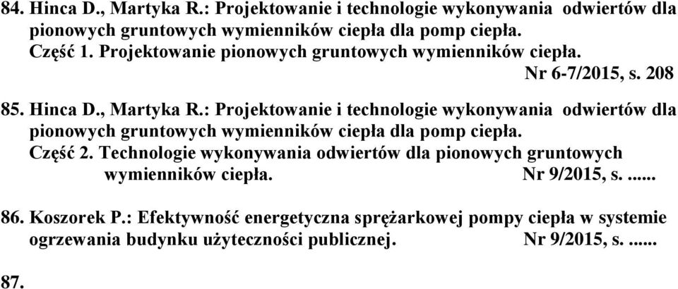 : Projektowanie i technologie wykonywania odwiertów dla pionowych gruntowych wymienników ciepła dla pomp ciepła. Część 2.