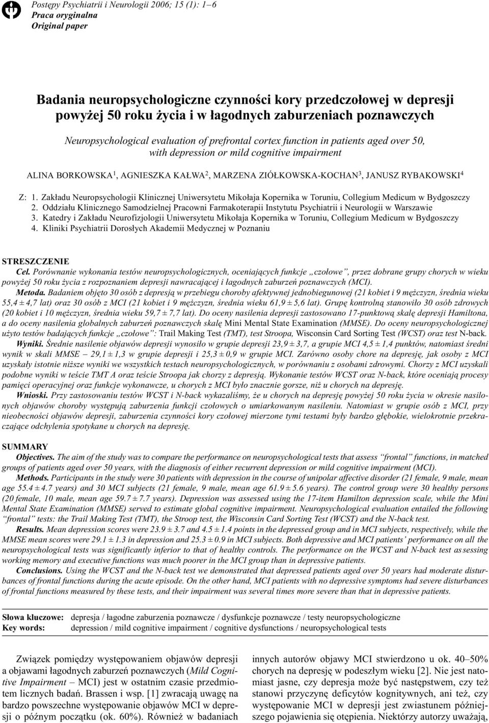 KOWSKA-KOCHAN 3, JANUSZ RYBAKOWSKI 4 Z: 1. Zak³adu Neuropsychologii Klinicznej Uniwersytetu Miko³aja Kopernika w Toruniu, Collegium Medicum w Bydgoszczy 2.