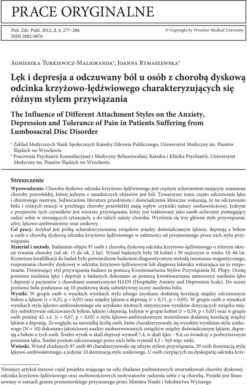 krzyżowo-lędźwiowego charakteryzujących się różnym stylem przywiązania The Influence of Different Attachment Styles on the Anxiety, Depression and Tolerance of Pain in Patients Suffering from