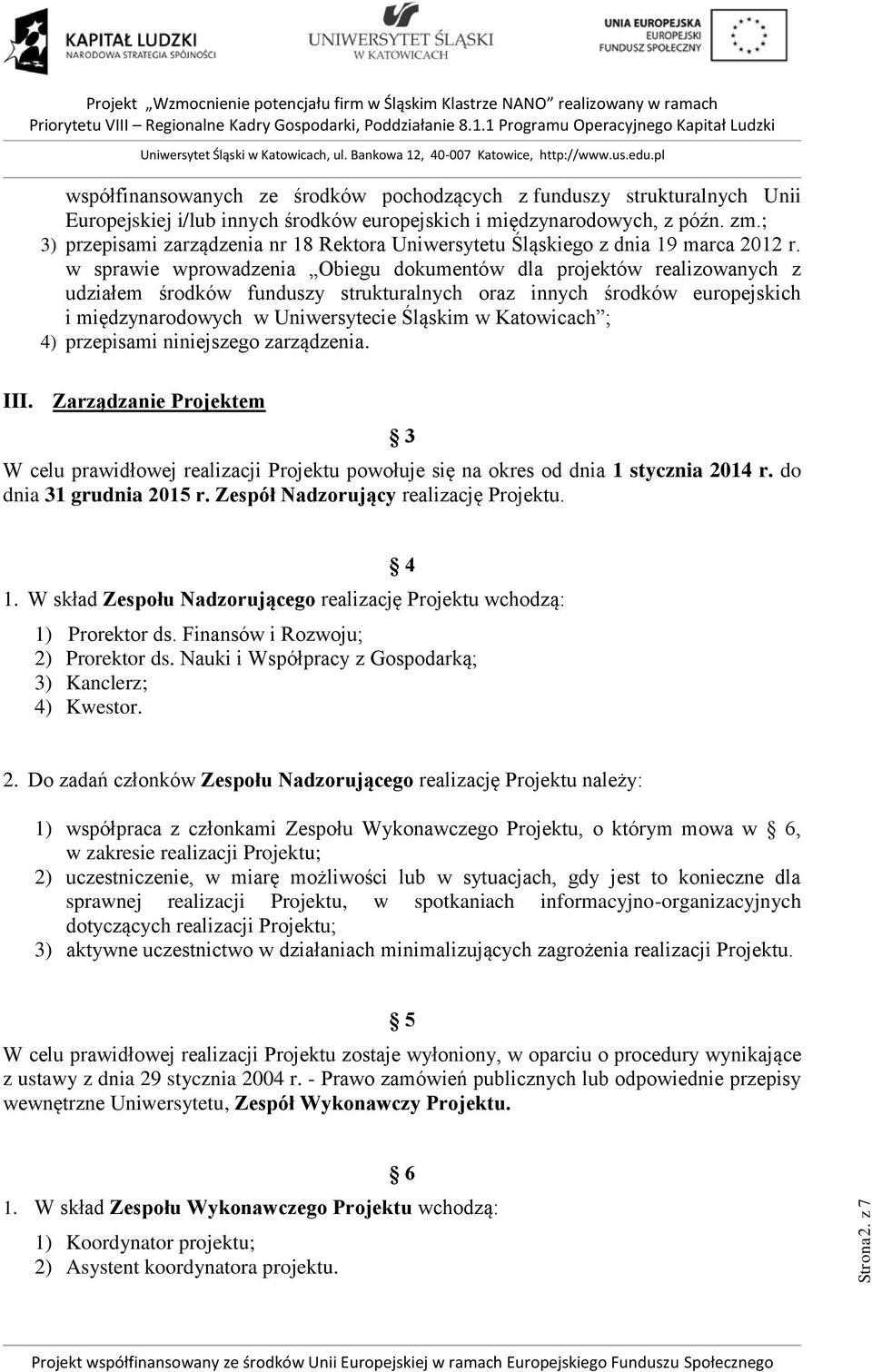 w sprawie wprowadzenia Obiegu dokumentów dla projektów realizowanych z udziałem środków funduszy strukturalnych oraz innych środków europejskich i międzynarodowych w Uniwersytecie Śląskim w