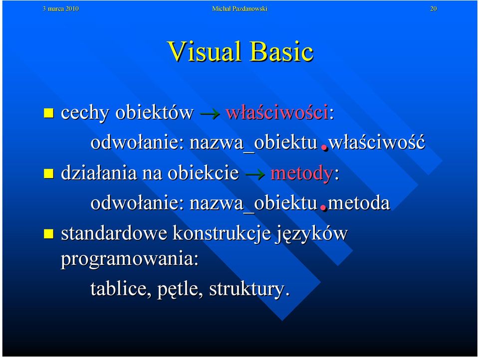 odwołanie: nazwa_obiektu właściwość działania na obiekcie