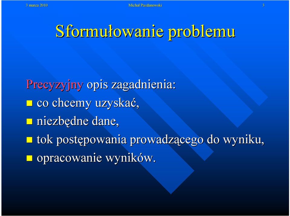 zagadnienia: co chcemy uzyskać, niezbędne