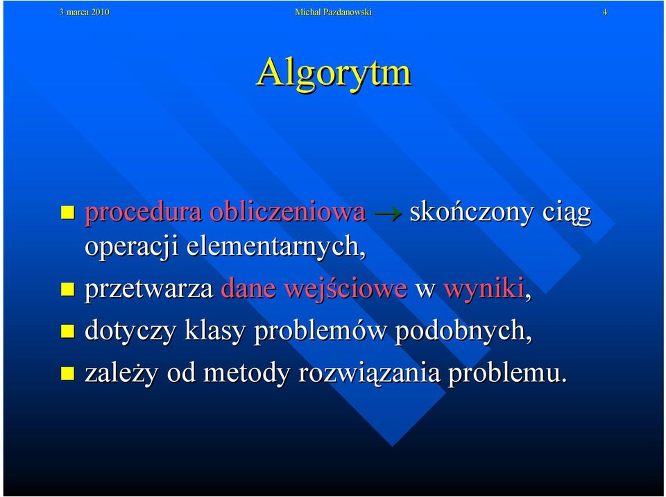 przetwarza dane wejściowe w wyniki, dotyczy klasy