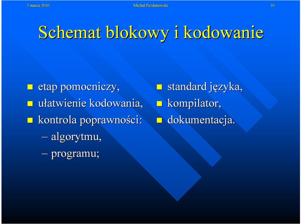 ułatwienie kodowania, kontrola poprawności: