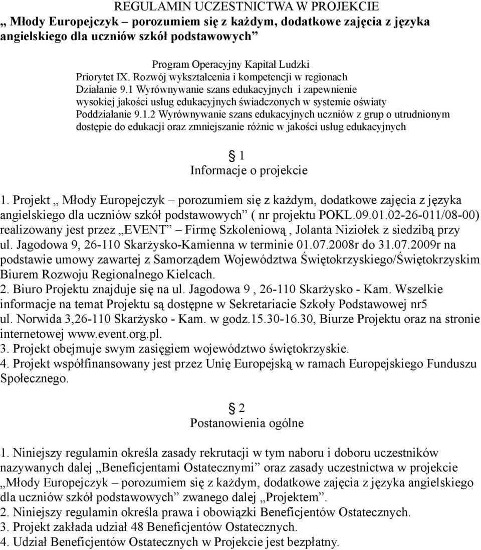 Wyrównywanie szans edukacyjnych i zapewnienie wysokiej jakości usług edukacyjnych świadczonych w systemie oświaty Poddziałanie 9.1.