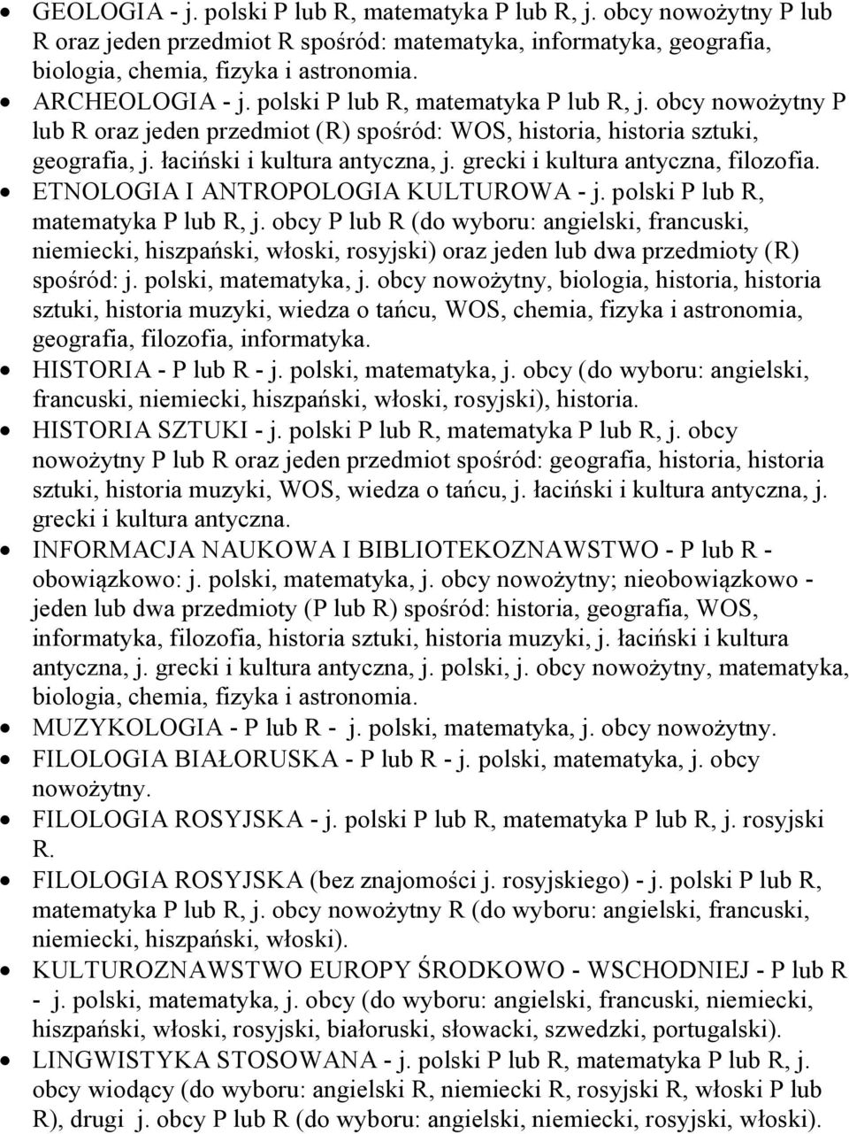 grecki i kultura antyczna, filozofia. ETNOLOGIA I ANTROPOLOGIA KULTUROWA - j. polski P lub R, matematyka P lub R, j.