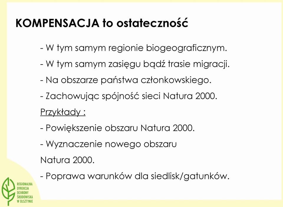- Zachowując spójność sieci Natura 2000.