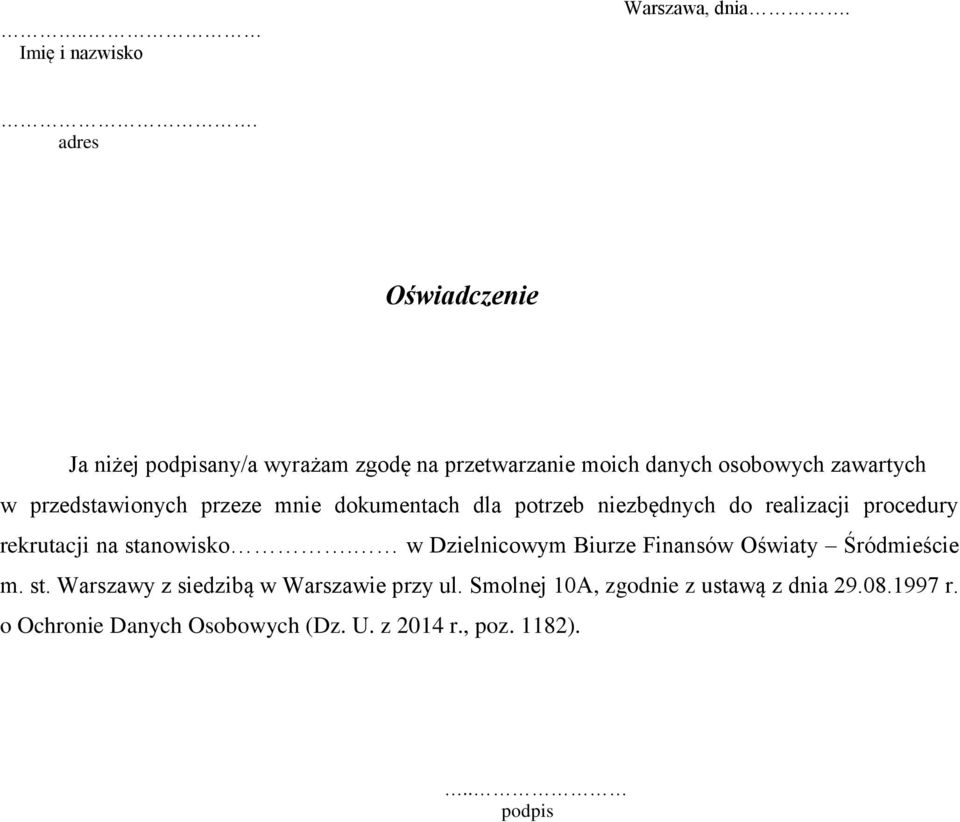 przedstawionych przeze mnie dokumentach dla potrzeb niezbędnych do realizacji procedury rekrutacji na stanowisko.