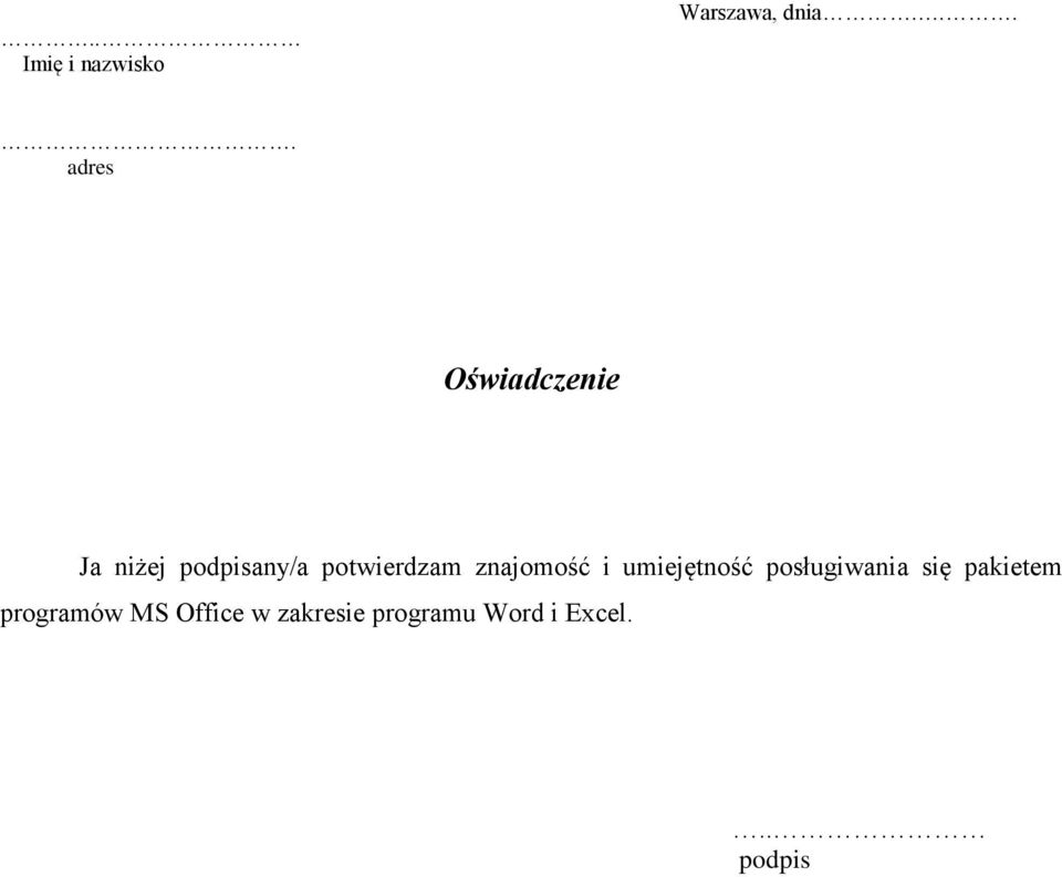 potwierdzam znajomość i umiejętność posługiwania