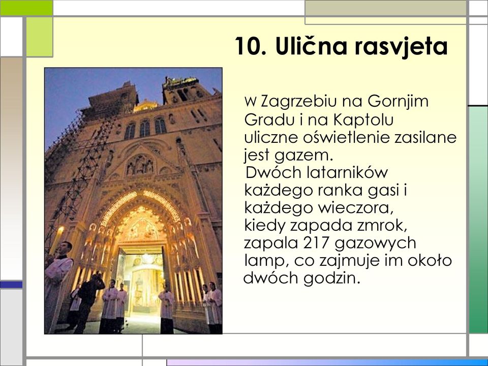 Dwóch latarników każdego ranka gasi i każdego wieczora,