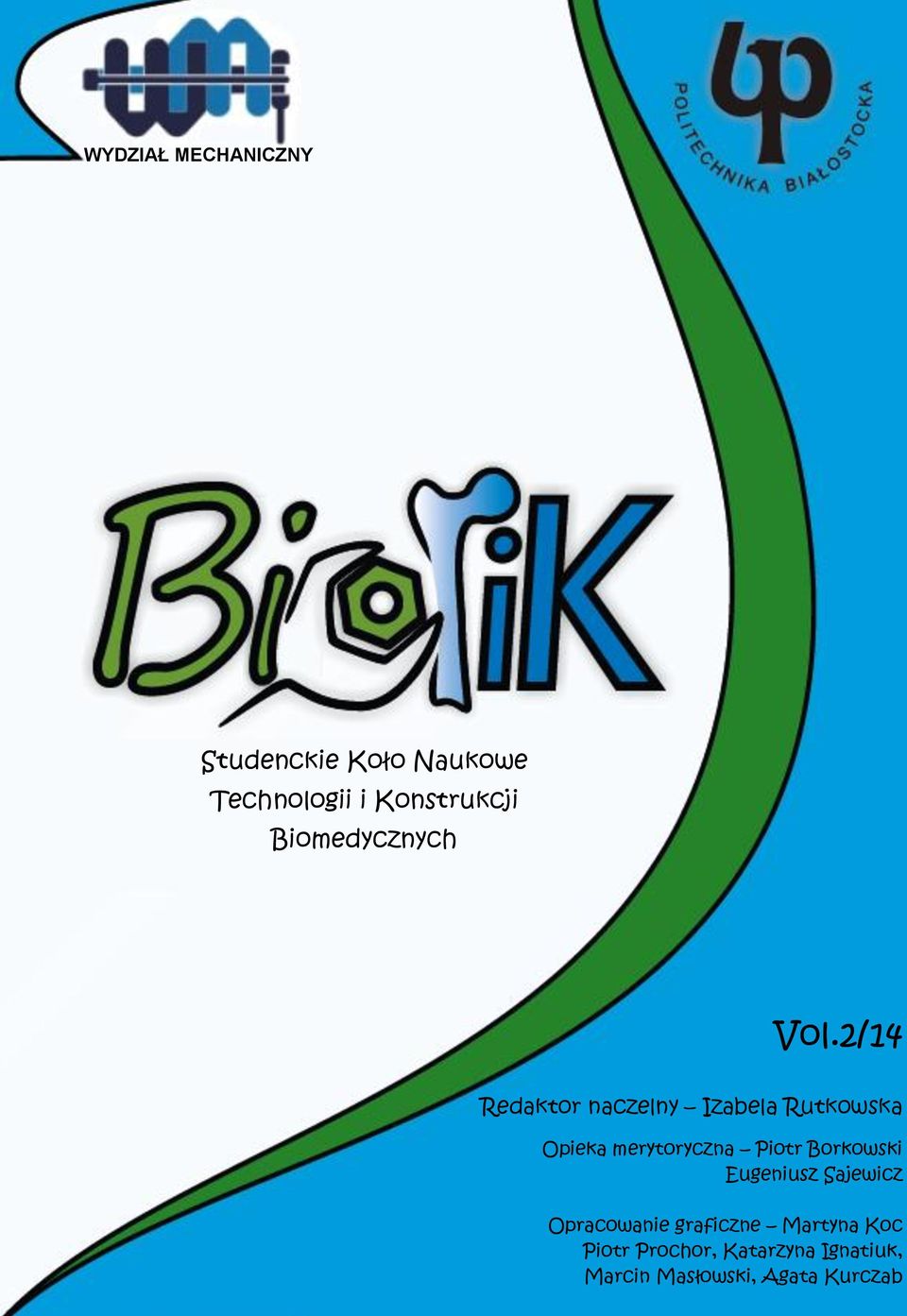 2/14 Redaktor naczelny Izabela Rutkowska Opieka merytoryczna Piotr Borkowski