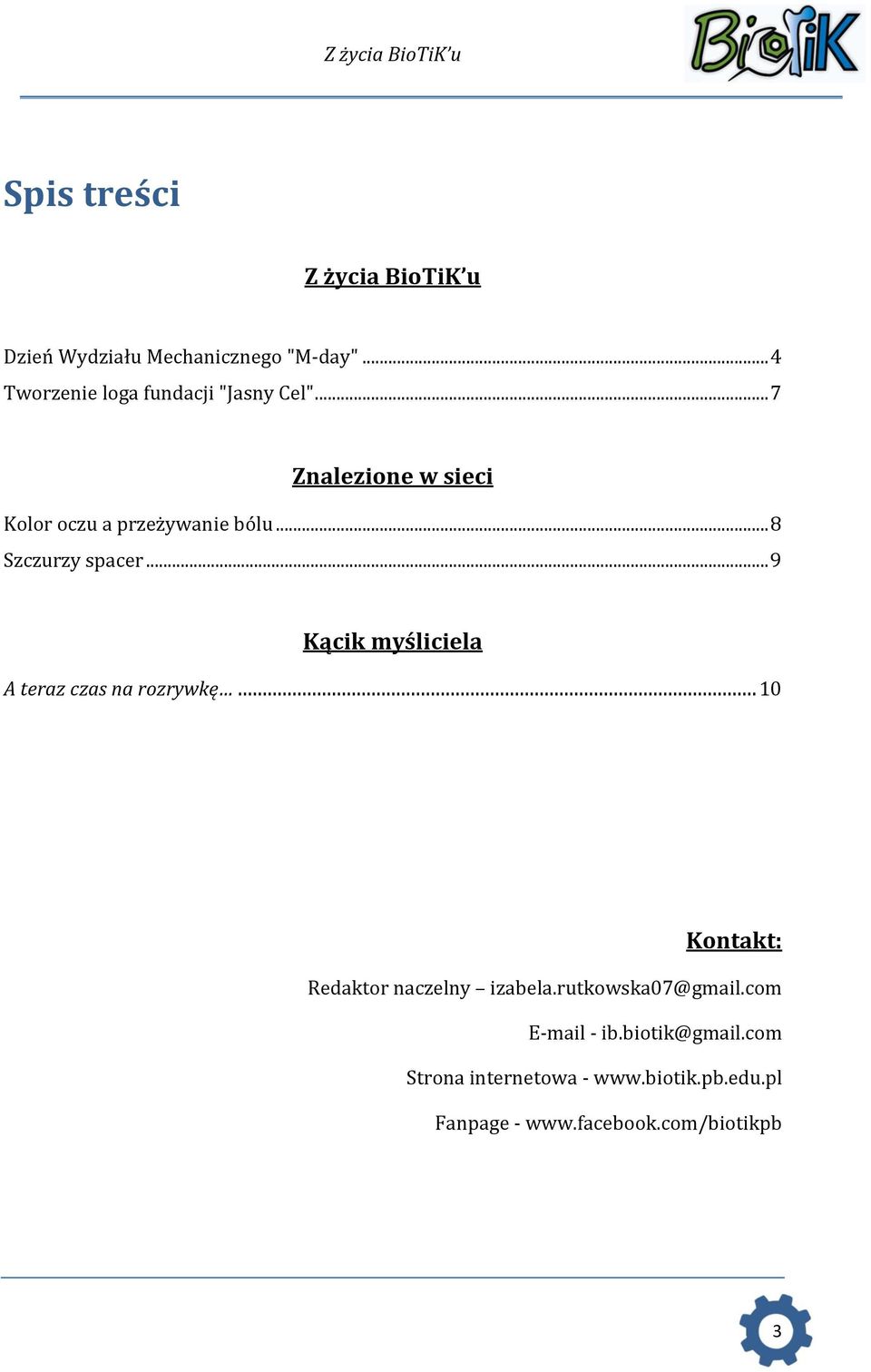 .. 8 Szczurzy spacer... 9 Kącik myśliciela A teraz czas na rozrywkę.
