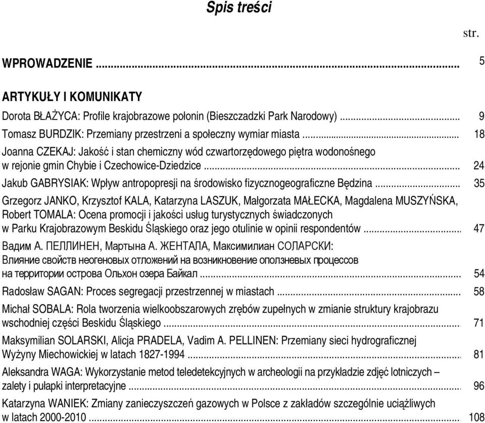 .. 24 Jakub GABRYSIAK: Wpływ antropopresji na środowisko fizycznogeograficzne Będzina.