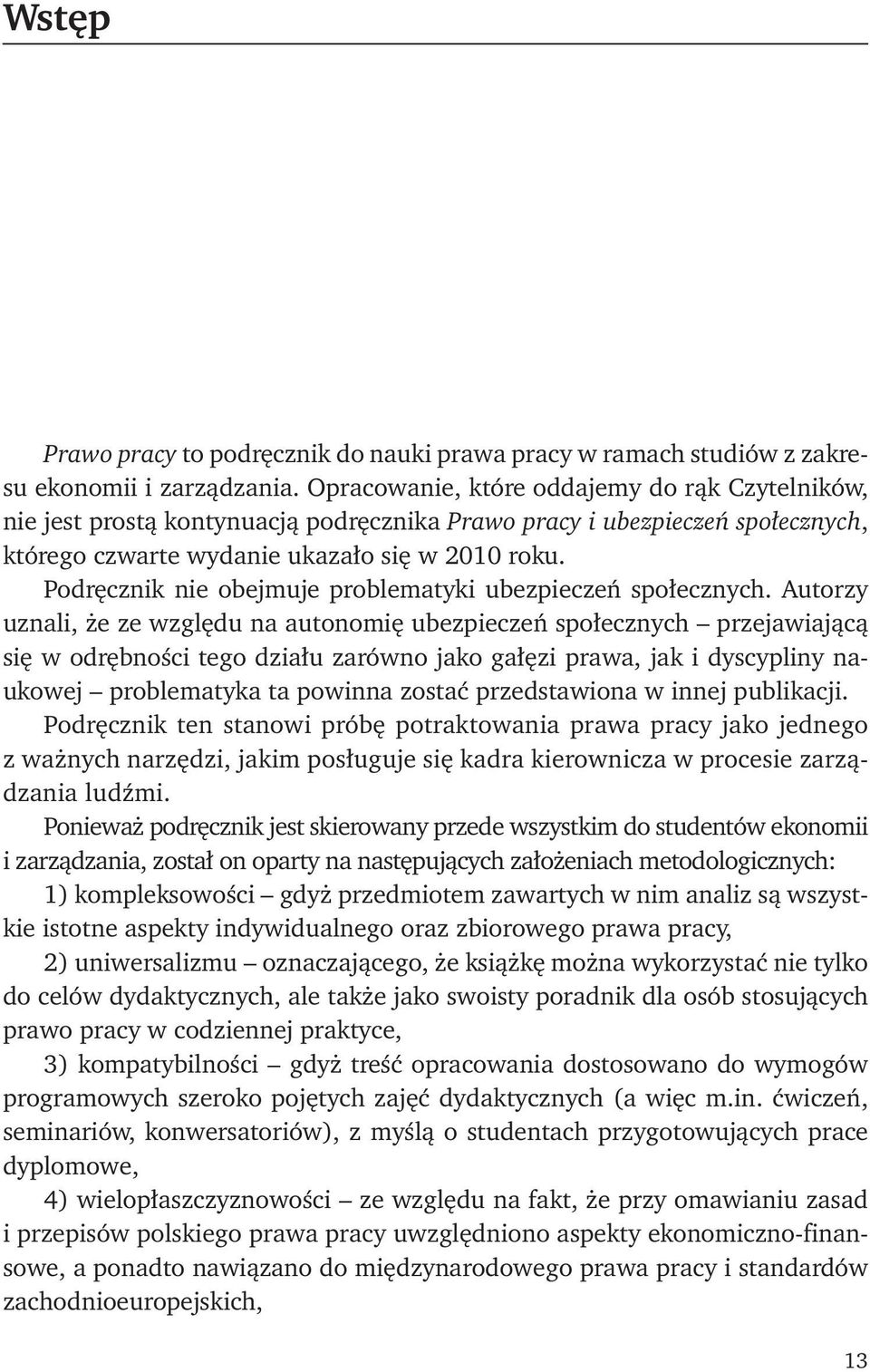 Podręcznik nie obejmuje problematyki ubezpieczeń społecznych.