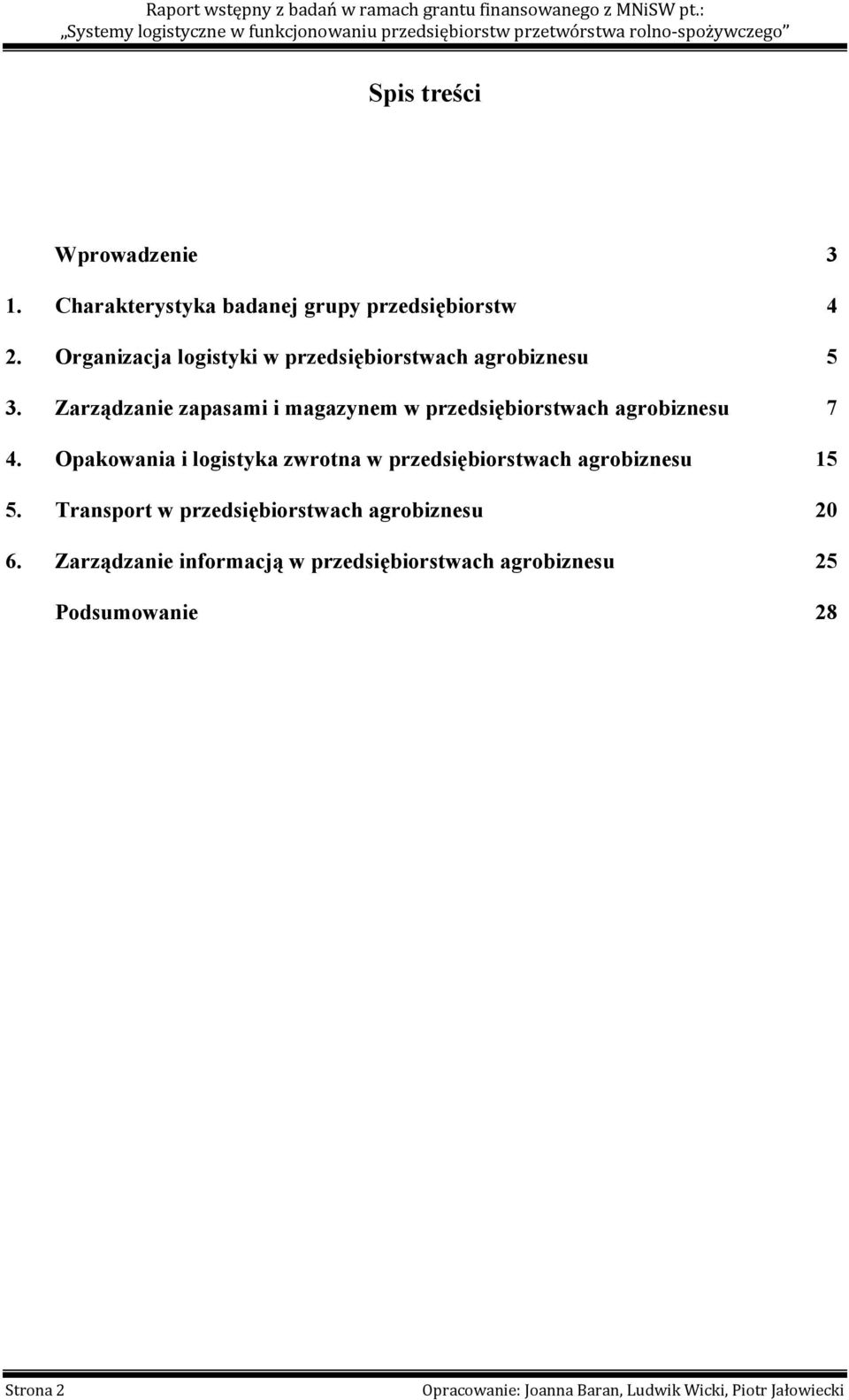 Zarządzanie zapasami i magazynem w przedsiębiorstwach agrobiznesu 7 4.