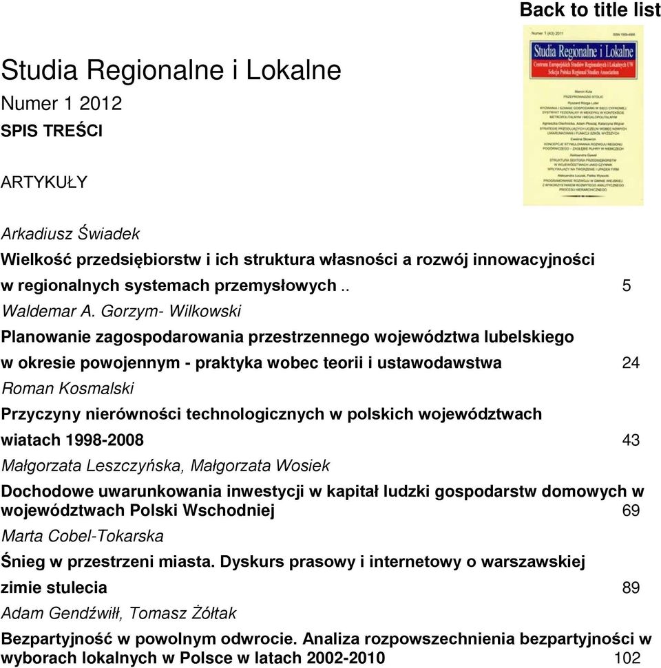 Gorzym- Wilkowski Planowanie zagospodarowania przestrzennego województwa lubelskiego w okresie powojennym - praktyka wobec teorii i ustawodawstwa 24 Roman Kosmalski Przyczyny nierówności