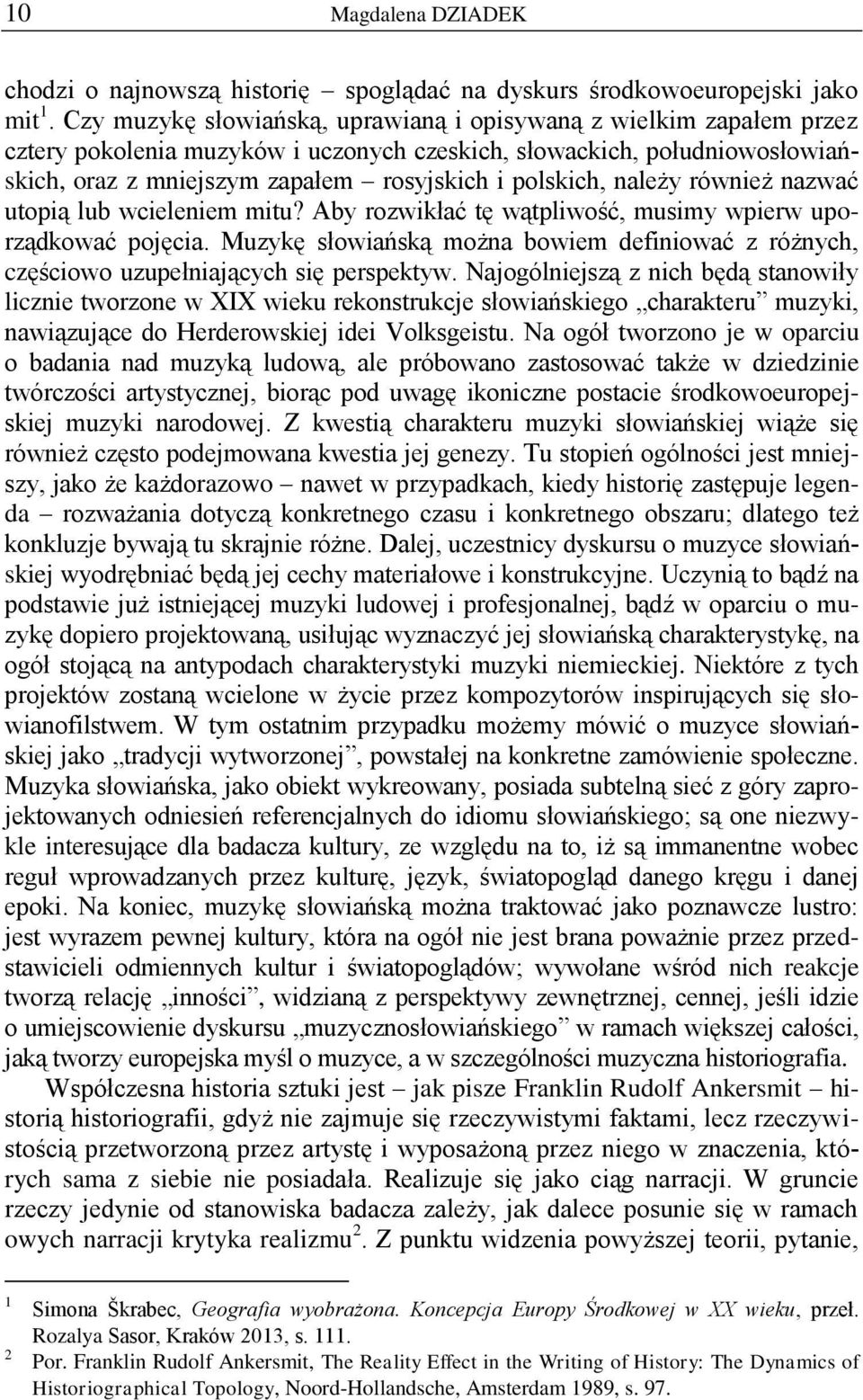 należy również nazwać utopią lub wcieleniem mitu? Aby rozwikłać tę wątpliwość, musimy wpierw uporządkować pojęcia.