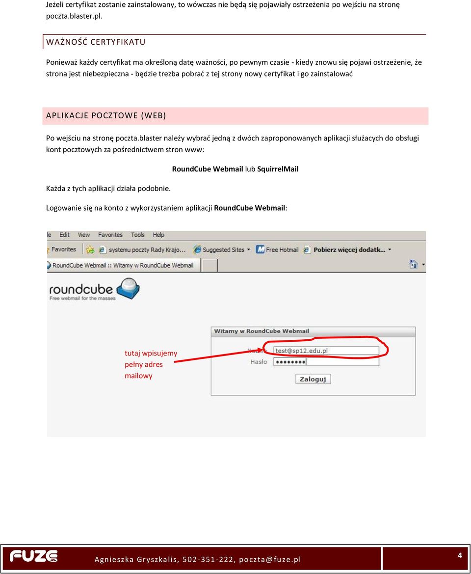 pobrad z tej strony nowy certyfikat i go zainstalowad APLIKACJE POCZTOWE (WEB) Po wejściu na stronę poczta.